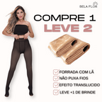 KIT MEIA CALÇA FORRADA TRANSLÚCIDA (COMPRE 1 LEVE 2)